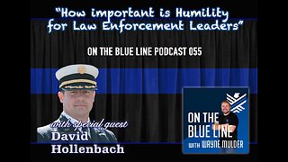 How important is Humility for Law Enforcement Leaders with David Hollenbach | TIR 055