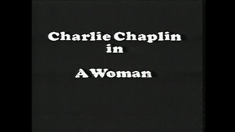 Charlie Chaplin - A Woman (1915)