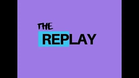 REPLAY : Episode 3