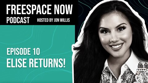 FreeSpace Now Podcast Episode #10: Elise Pierotti Returns