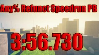 Refunct | Any% Speedrun 3:56.730 | PB