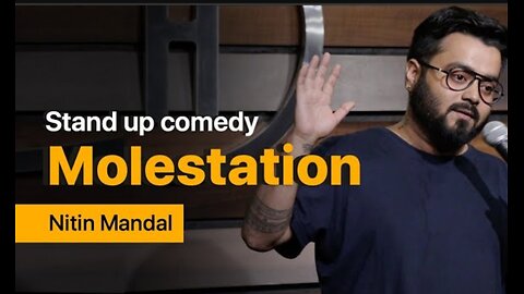 Molestation | Stand up Comedy by Nitin Mandal