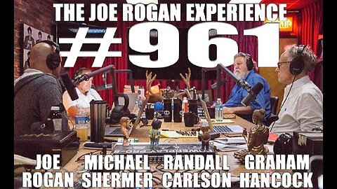 Joe Rogan Experience #961 - Graham Hancock, Randall Carlson & Michael Shermer