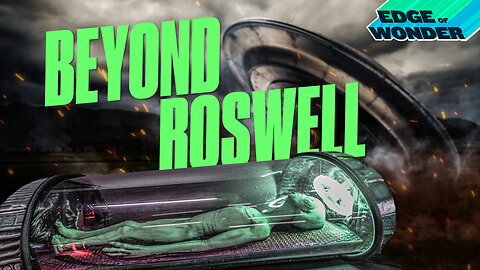 Beyond Roswell: CIA Officer Says Aliens Are Real [Edge of Wonder Live - 7:30 p.m. ET]