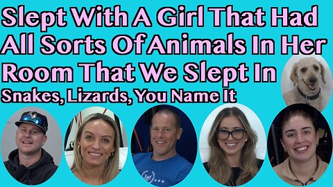REACTIONS: "Slept With A Girl That Had All Sorts Of Animals In Her Room That We Slept In..."