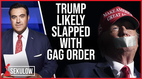 Trump Likely Slapped with Gag Order