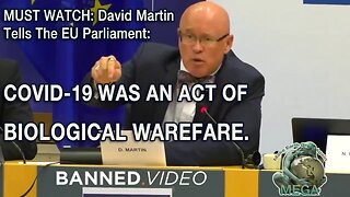 MUST WATCH: David Martin Tells The EU Parliament “COVID-19 Was An Act Of Biological Warfare”