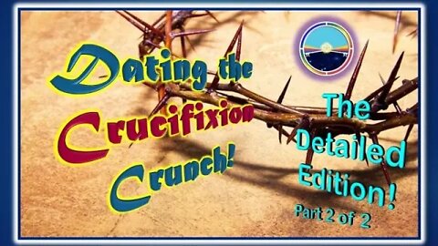 5 4b Yahusha's Crucifixion Year Pt 2