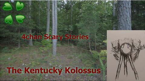 4Chan Scary Stories :: Kentucky Kolossus