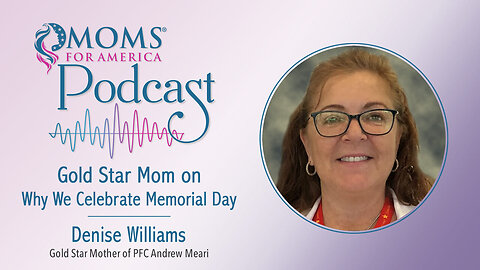 Gold Star Mom on Why We Celebrate Memorial Day