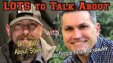 LOTS To Talk About with Professor Pete Alexander Let’s Talk About Stress