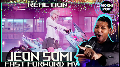 JEON SOMI (전소미) - ‘Fast Forward’ MV | Reaction