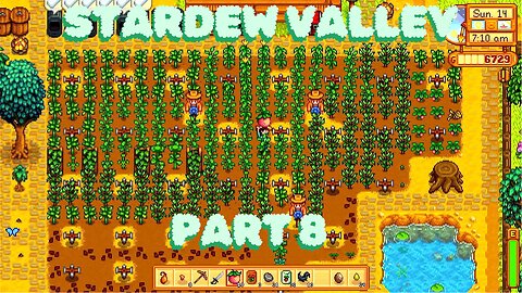 Stardew Valley Part 8 (Ongoing)
