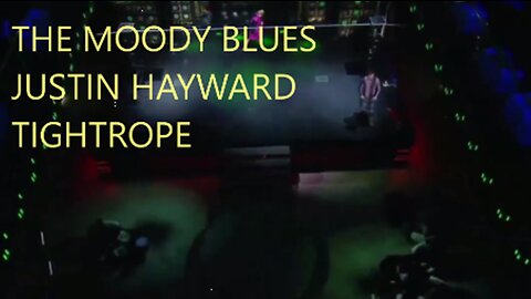 THE MOODY BLUES - JUSTIN HAYWARD - TIGHTROPE - TIGHTROPE WALKERS