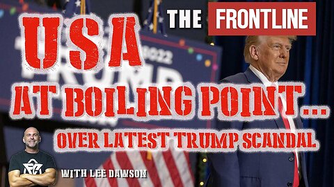 Charlie Ward Situation Update: "USA At Boiling Point Over Latest Trump Scandal Teaser"