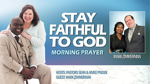 Stay FAITHFUL to God - Morning Prayer