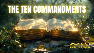 Embracing God's Law The Transformative Power of the Ten Commandments | Awakening Righteousness