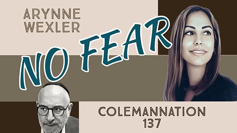 No Fear: Arynne Wexler ("NonLibTake") on the ColemanNation Podcast