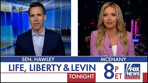 Hawley and McEnany Tonight on Life, Liberty, and Levin