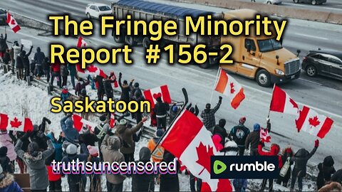 The Fringe Minority Report #156-2 National Citizens Inquiry Saskatoon