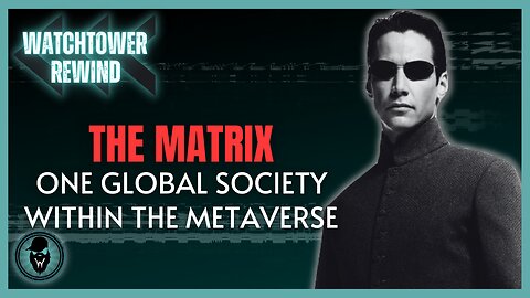 The Matrix: One Global Society Within The Metaverse