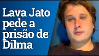 Lava Jato pede a prisão de Dilma Rousseff, ministro Fachin nega