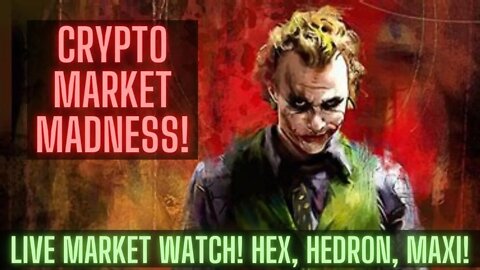 Crypto Market Madness! Live Market Watch! Hex, Hedron, Maxi & More!