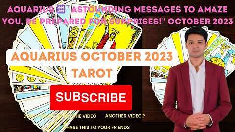 AQUARIUS♒ "Astounding Messages to Amaze You, Be Prepared for Surprises!" OCTOBER 2023