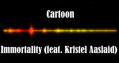 Cartoon - Immortality (feat. Kristel Aaslaid)