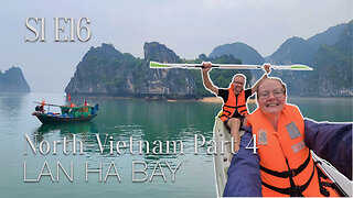 S1E16: Forget Ha Long Bay! Discover Lan Ha Bay!