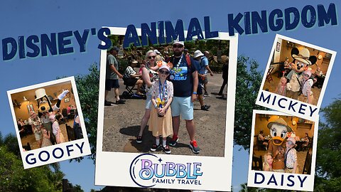 Disney's Animal Kingdom Bubble Family Adventure