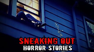 3 Creepy True Sneaking Out Horror Stories