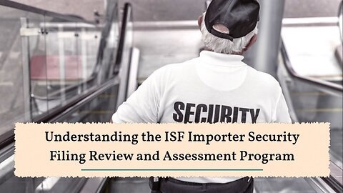 Enhancing Import Security: The ISF RAM Program Explained