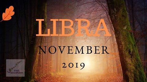 LIBRA: Possiblities and Choices, Whatever Will You Do? * November