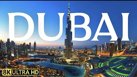 Dubai 8K Video Ultra HD 60fps - United Arab Emirates in 2023