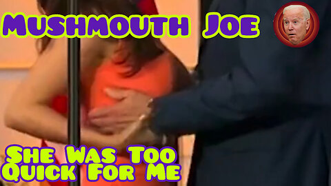 Mushmouth Joe Gets Handsy in Public...again