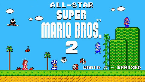All-Star Super Mario Bros 2 - World 3 Remixed