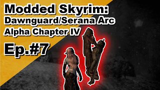 Modded Skyrim: Alpha Chapter IV Serana Arc Ep#7