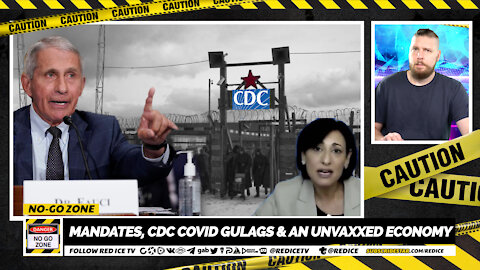 No-Go Zone: Mandates, CDC Covid Gulags & An Unvaxxed Economy