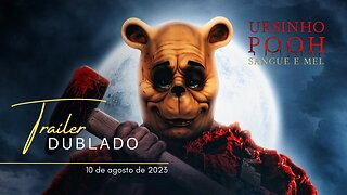 Ursinho Pooh: Sangue e Mel | Trailer oficial dublado | 2023