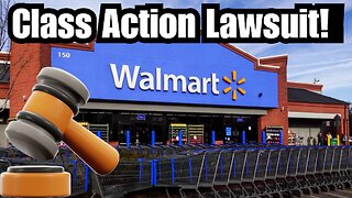 Walmart Class Action Lawsuit!