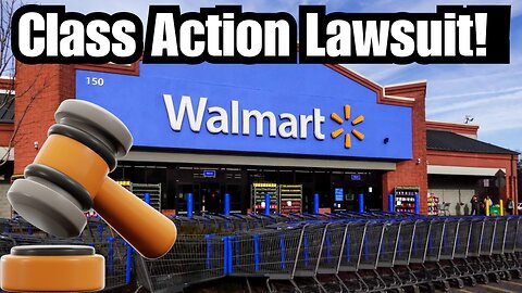 Walmart Class Action Lawsuit!