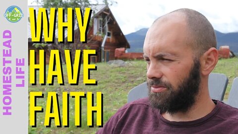 Why Have Faith - Pslams - Homesteading vlog