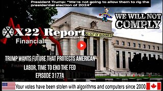 Ep 3177a - Trump Wants A Future That Protects American Labor, Time To End The Fed