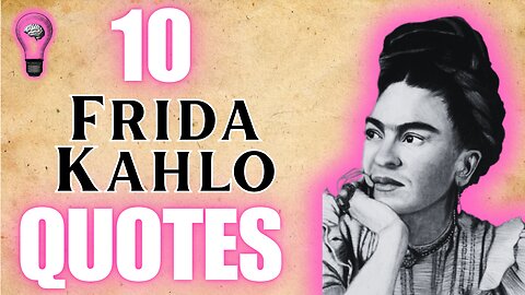 10 Frida Kahlo QUOTES To Ignite & Inspire Your Artistic Soul! 🖼🎨🖌