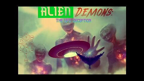 Alien Demons: The UFO Deception (Full Documentary by Me)