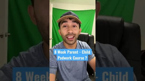8 Week Parent to Child Padwork Course ?
