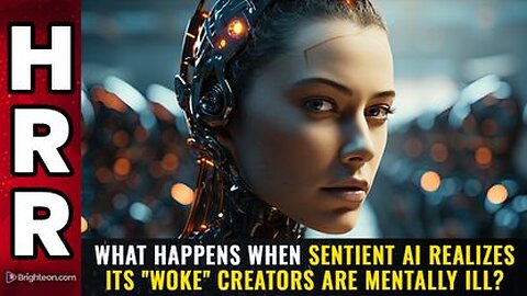 What happens when sentient AI realizes its "woke" creators are MENTALLY ILL?