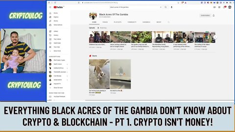 Everything Black Acres Of The Gambia Don't Know About Crypto & Blockchain - Pt 1. Crypto Isn't Money