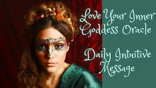 Love Your Inner Goddess Oracle ~ Daily Intuitive Message